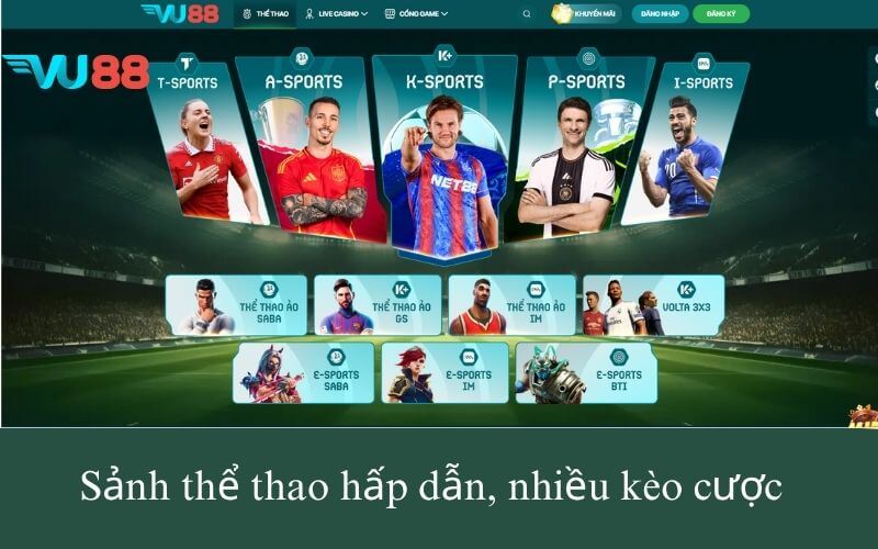Sảnh thể thao hấp dẫn, nhiều kèo cược