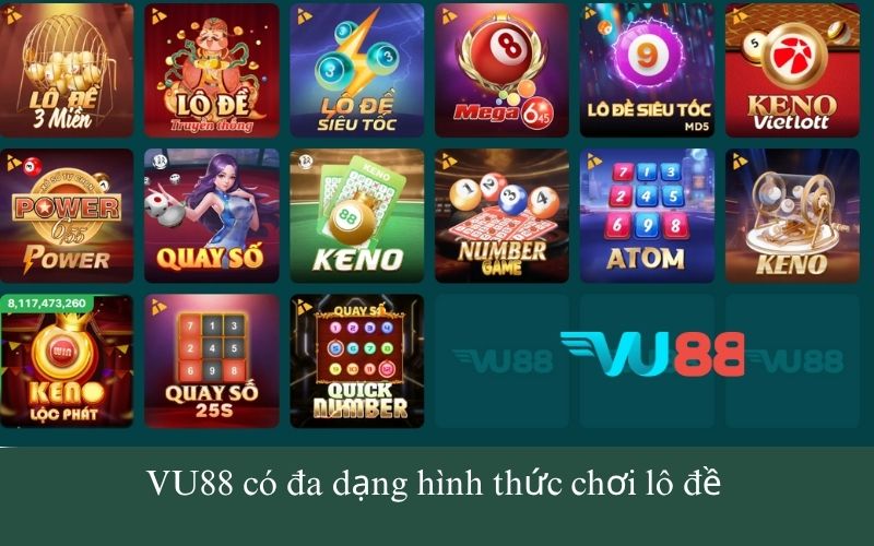VU88 có đa dạng hình thức chơi lô đề