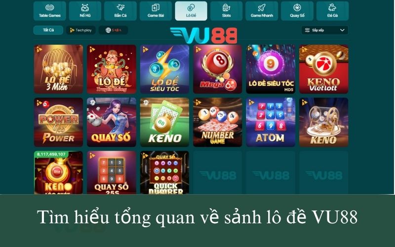Tìm hiểu tổng quan về sảnh lô đề VU88