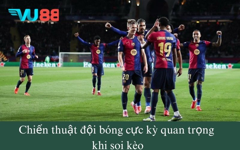 Chiến thuật đội bóng cực kỳ quan trọng khi soi kèo