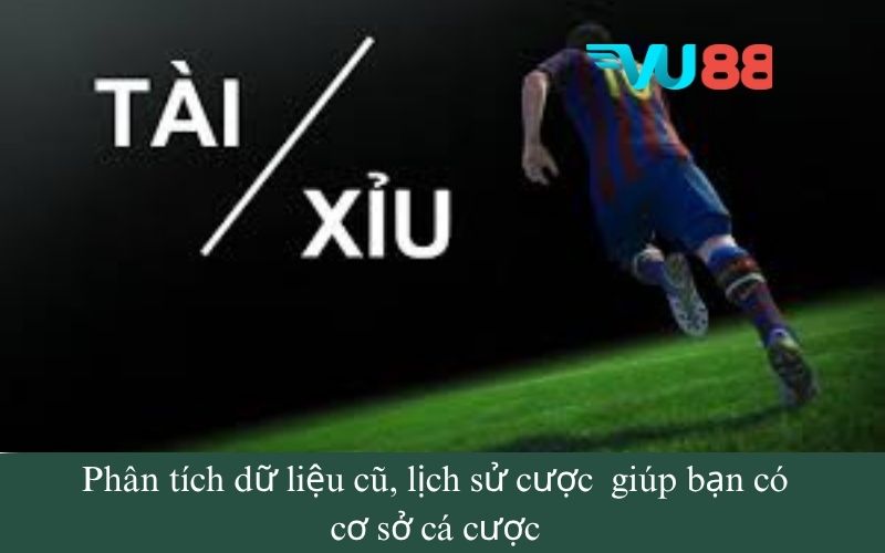 Phân tích dữ liệu cũ, lịch sử cược giúp bạn có cơ sở cá cược