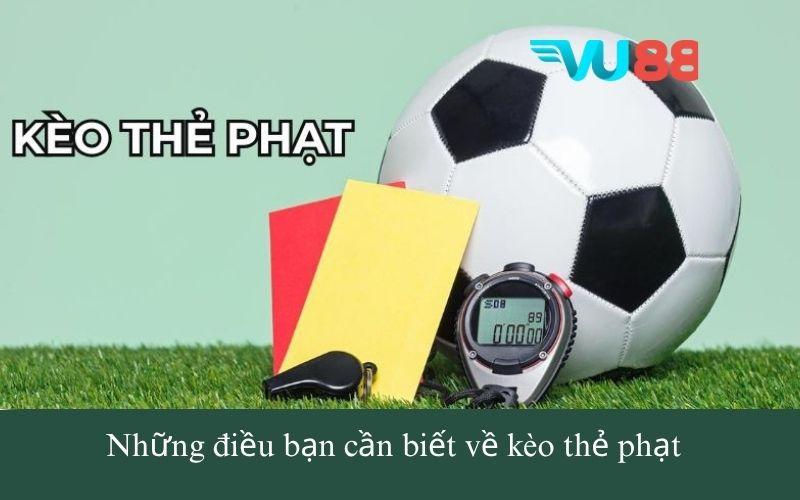 Những điều bạn cần biết về kèo thẻ phạt