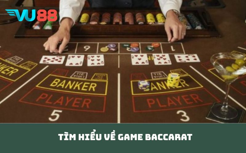 Tìm hiểu về game Baccarat