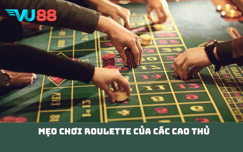 Mẹo Chơi Roulette của các cao thủ