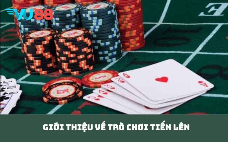 Giới thiệu về trò chơi Tiến Lên