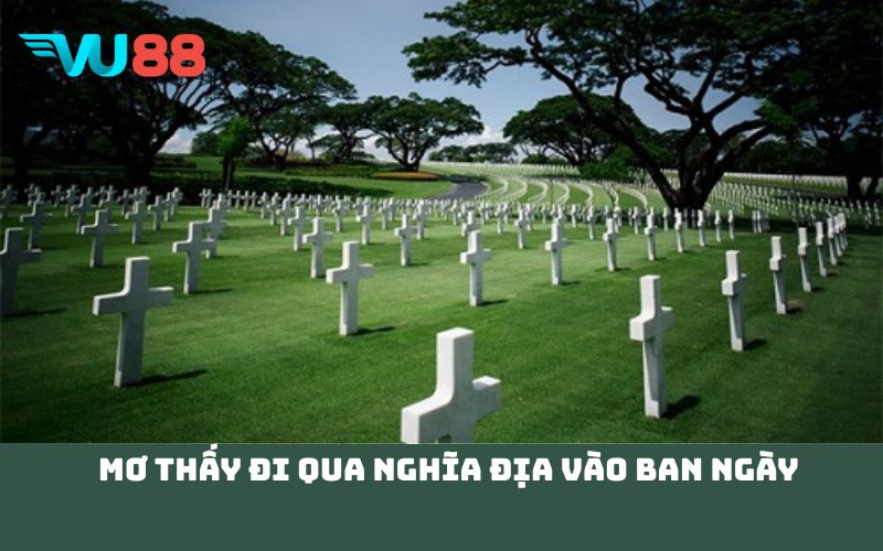 Mơ thấy đi qua nghĩa địa vào ban ngày