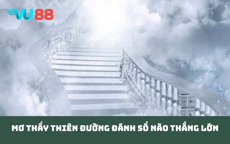 Mơ thấy thiên đường đánh số nào thắng lớn