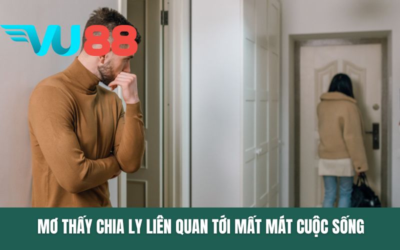 Mơ thấy chia ly liên quan tới mất mát cuộc sống