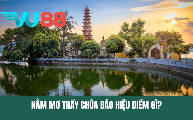 Nằm Mơ Thấy Chùa Báo Hiệu Điềm Gì? Gợi Ý Số Lô Đẹp
