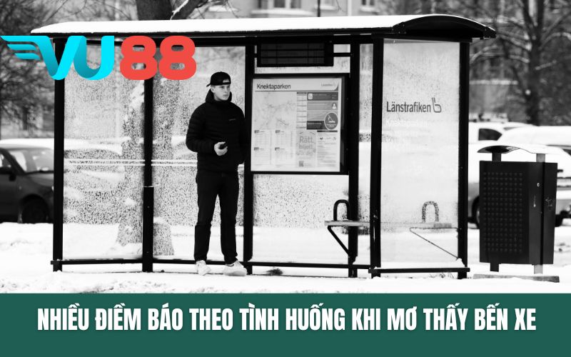 Nhiều điềm báo theo tình huống khi mơ thấy bến xe
