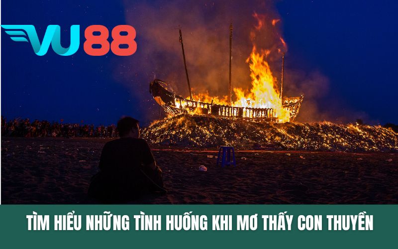 Tìm hiểu những tình huống xảy ra khi mơ thấy con thuyền