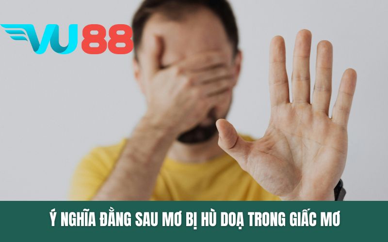 Ý nghĩa đằng sau mơ bị hù doạ trong giấc mơ